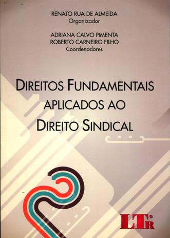 Direitos Fundamentais Aplicados ao Direito Sindical - Ltr Menor preço em Direitos Fundamentais Aplicados ao Direito Sindical - Ltr