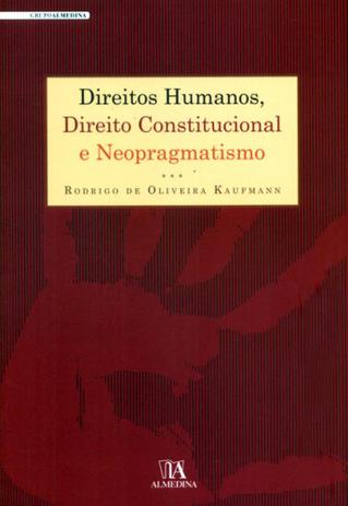 Direitos humanos, direito constitucional e neopragmatismo - Almedina Menor preço em Direitos humanos, direito constitucional e neopragmatismo - Almedina