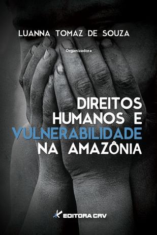 Direitos Humanos e Vulnerabilidade na Amazônia - Crv Menor preço em Direitos Humanos e Vulnerabilidade na Amazônia - Crv