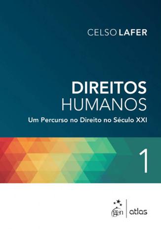 Direitos Humanos - Um Percurso no Direito no Século XXI - Volume 1 - Atlas Menor preço em Direitos Humanos - Um Percurso no Direito no Século XXI - Volume 1 - Atlas