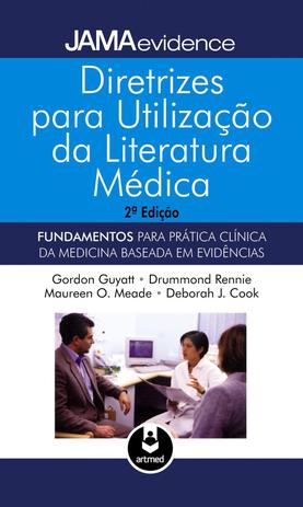 Diretrizes para Utilização da Literatura Médica - Fundamentos para Prática Clínica da Medicina Baseada em Evidências Menor preço em Diretrizes para Utilização da Literatura Médica - Fundamentos para Prática Clínica da Medicina Baseada em Evidências