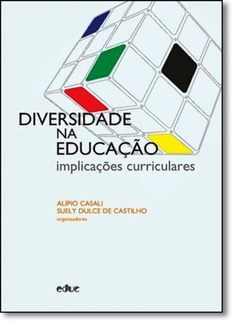 Diversidade na Educação: Implicações Curriculares - Educ - puc Menor preço em Diversidade na Educação: Implicações Curriculares - Educ - puc