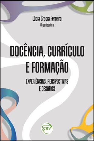 Docência, Currículo e Formação - Experiências, Perspectivas e Desafios - Crv Menor preço em Docência, Currículo e Formação - Experiências, Perspectivas e Desafios - Crv