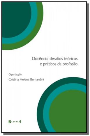 Docencia: desafios teoricos e praticos da profissa - 7 letras Menor preço em Docencia: desafios teoricos e praticos da profissa - 7 letras