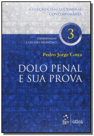 Dolo penal e sua prova - vol.3 - colecao ciencia c - Atlas Menor preço em Dolo penal e sua prova - vol.3 - colecao ciencia c - Atlas