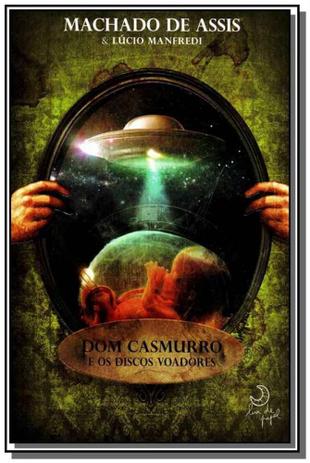 dom casmurro e os discos voadores