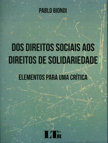 Dos Direitos Sociais aos Direitos de Solidariedade - Elementos para um Crítica - Ltr Menor preço em Dos Direitos Sociais aos Direitos de Solidariedade - Elementos para um Crítica - Ltr