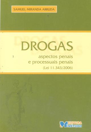 Drogas - Aspectos Penais e Processuais Penais (Lei nº 11.343/2006) - Método Menor preço em Drogas - Aspectos Penais e Processuais Penais (Lei nº 11.343/2006) - Método