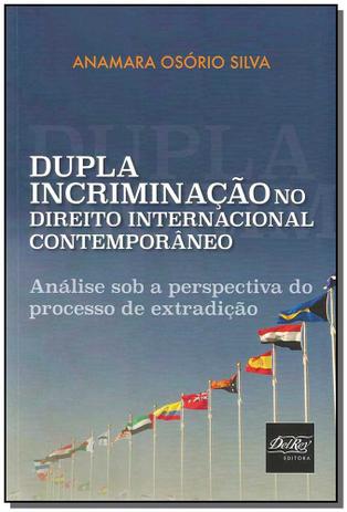 Dupla Incriminação no Direito Internacional Contemporâneo - Del rey livraria e editora Menor preço em Dupla Incriminação no Direito Internacional Contemporâneo - Del rey livraria e editora