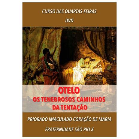 DVD - Otelo: os Tenebrosos Caminhos da Tentação - FSSPX - Fraternidade são pio x Menor preço em DVD - Otelo: os Tenebrosos Caminhos da Tentação - FSSPX - Fraternidade são pio x