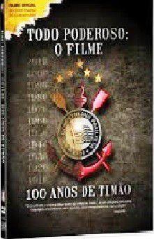 DVD Todo Poderoso - O Filme - 100 Anos de Timão - Sonopress Menor preço em DVD Todo Poderoso - O Filme - 100 Anos de Timão - Sonopress