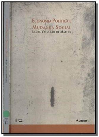 Economia Política e Mudança Social: A Filosofia Econômica de John Stuart Mill - Edusp Menor preço em Economia Política e Mudança Social: A Filosofia Econômica de John Stuart Mill - Edusp