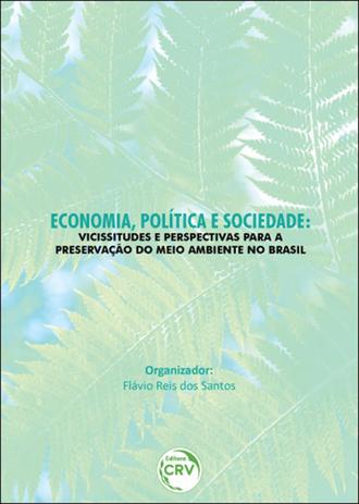 Economia, Política e Sociedade -Vicissitudes e Perspectivas Para a Preservação do Meio Ambiente no Brasil - Crv Menor preço em Economia, Política e Sociedade -Vicissitudes e Perspectivas Para a Preservação do Meio Ambiente no Brasil - Crv