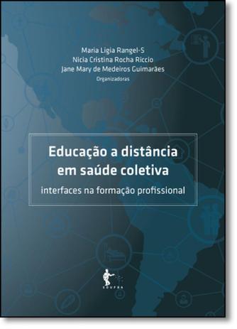Educação a Distância em Saúde Coletiva: Interfaces na Formação Profissional - Edufba Menor preço em Educação a Distância em Saúde Coletiva: Interfaces na Formação Profissional - Edufba