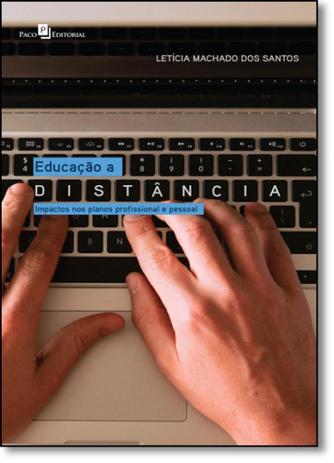 Educação a Distância: Impactos nos Planos Profissional e Pessoal - Paco editorial Menor preço em Educação a Distância: Impactos nos Planos Profissional e Pessoal - Paco editorial