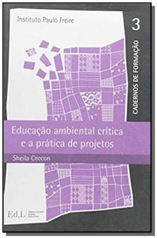Educacao ambiental critica e a pratica de projetos - Editora e livraria instituto paulo freire Menor preço em Educacao ambiental critica e a pratica de projetos - Editora e livraria instituto paulo freire