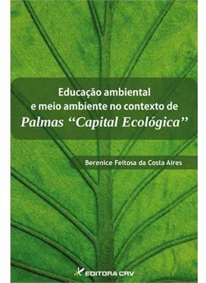 Educaçao Ambiental e Meio Ambiente no Contexto de - Editora crv Menor preço em Educaçao Ambiental e Meio Ambiente no Contexto de - Editora crv