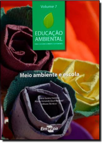 Educação Ambiental: Meio Ambiente e Responsabilidade Socioambiental - Vol.6 - Embrapa Menor preço em Educação Ambiental: Meio Ambiente e Responsabilidade Socioambiental - Vol.6 - Embrapa