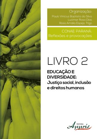 Educacao e diversidade: justica social, inclusao e direitos humanos humanos - isbn - 9788581928623 - Appris Menor preço em Educacao e diversidade: justica social, inclusao e direitos humanos humanos - isbn - 9788581928623 - Appris