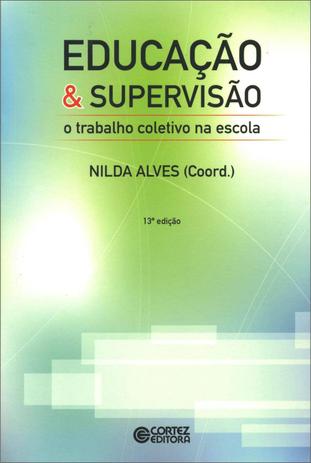 Educação e supervisão - o trabalho coletivo na escola Menor preço em Educação e supervisão - o trabalho coletivo na escola