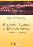 Educação e Trabalho na Dimensão Humana - O Dilema da Juventude - Ltr Menor preço em Educação e Trabalho na Dimensão Humana - O Dilema da Juventude - Ltr