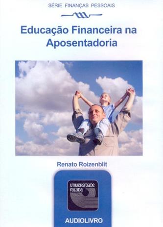 Educacao financeira na aposentadoria - audiolivro - serie financas pessoais - 1 - Universidade falada Menor preço em Educacao financeira na aposentadoria - audiolivro - serie financas pessoais - 1 - Universidade falada