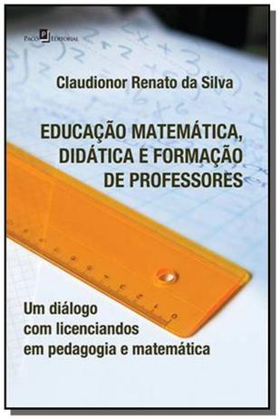 Educacao matematica, didatica e formacao de profes - Paco editorial Menor preço em Educacao matematica, didatica e formacao de profes - Paco editorial