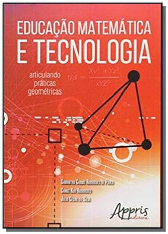 Educacao matematica e tecnologia: articulando prat - Appris Menor preço em Educacao matematica e tecnologia: articulando prat - Appris