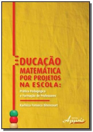 Educacao matematica por projetos na escola: pratic - Appris Menor preço em Educacao matematica por projetos na escola: pratic - Appris