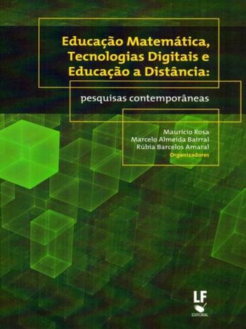 Educação Matemática, Tecnologias Digitais e Educação A Distância - Pesquisas Contemporâneas - Livraria da física Menor preço em Educação Matemática, Tecnologias Digitais e Educação A Distância - Pesquisas Contemporâneas - Livraria da física