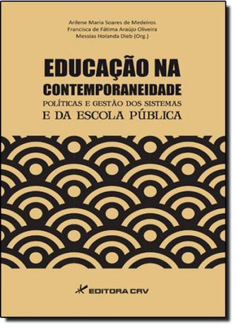 Educação na Contemporaneidade: Políticas e Gestão dos Sistemas e da Escola Pública - Crv Menor preço em Educação na Contemporaneidade: Políticas e Gestão dos Sistemas e da Escola Pública - Crv