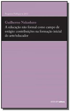 Educacao nao formal como campo de estagio, a: cont - Editora sesi Menor preço em Educacao nao formal como campo de estagio, a: cont - Editora sesi