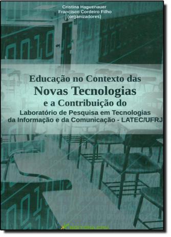 Educação no Contexto das Novas Tecnologias - E a Contribuição do Laboratório de Pesquisa em Tecnologias da Informação e - Crv Menor preço em Educação no Contexto das Novas Tecnologias - E a Contribuição do Laboratório de Pesquisa em Tecnologias da Informação e - Crv