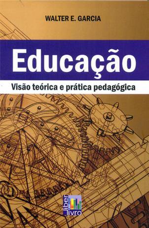 Educação teórica e prática pedagógica - Editora liber livro ltda Menor preço em Educação teórica e prática pedagógica - Editora liber livro ltda