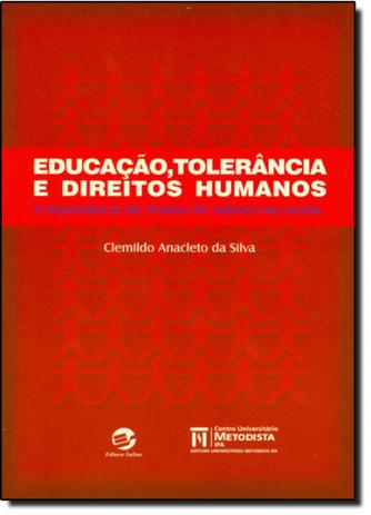 Educação, Tolerancia e Direitos Humanos: A Importância do Ensino dos Valores - Sulina Menor preço em Educação, Tolerancia e Direitos Humanos: A Importância do Ensino dos Valores - Sulina