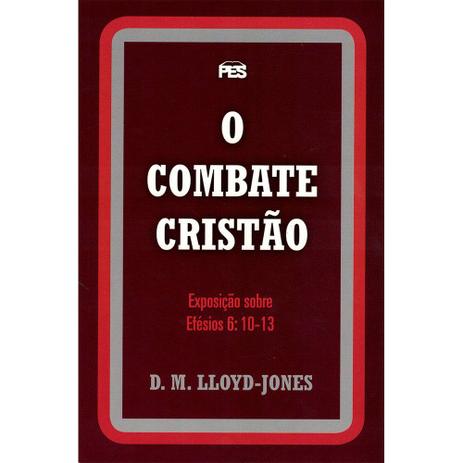Efésios - O Combate Cristão: Vol. 7 - D. M. Lloyd-Jones - Editora pes Menor preço em Efésios - O Combate Cristão: Vol. 7 - D. M. Lloyd-Jones - Editora pes
