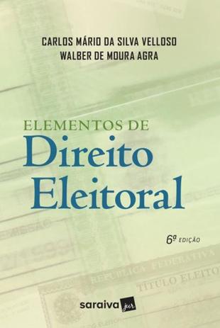 Elementos de Direito Eleitoral - 6ª Edição 2018 - Saraiva Menor preço em Elementos de Direito Eleitoral - 6ª Edição 2018 - Saraiva