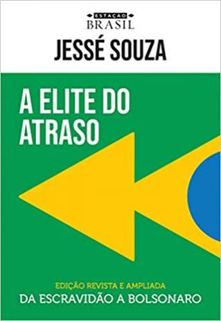 Elite do Atraso, A : Da Escravidão a Bolsonaro - Estacao brasil - sextante Menor preço em Elite do Atraso, A : Da Escravidão a Bolsonaro - Estacao brasil - sextante