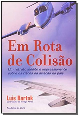 Em rota de colisao: um retrato inedito e impressio - Academia do livro Menor preço em Em rota de colisao: um retrato inedito e impressio - Academia do livro