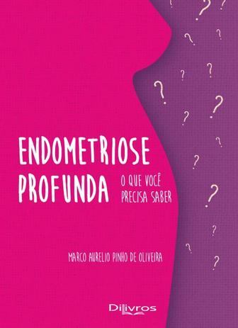 Endometriose Profunda O Que Voce Precisa Saber - Di livros Menor preço em Endometriose Profunda O Que Voce Precisa Saber - Di livros