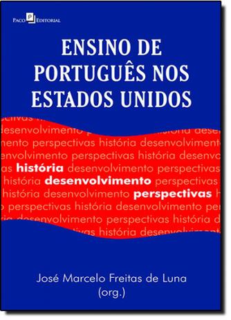 Ensino de Português Nos Estados Unidos: História, Desenvolvimento, Perspectivas - Paco editorial Menor preço em Ensino de Português Nos Estados Unidos: História, Desenvolvimento, Perspectivas - Paco editorial