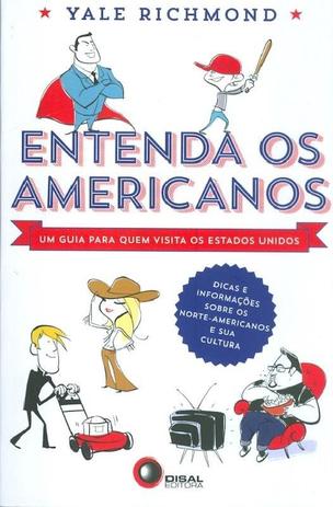 Entenda os americanos - um guia para quem visita os estados unidos - Disal editora Menor preço em Entenda os americanos - um guia para quem visita os estados unidos - Disal editora
