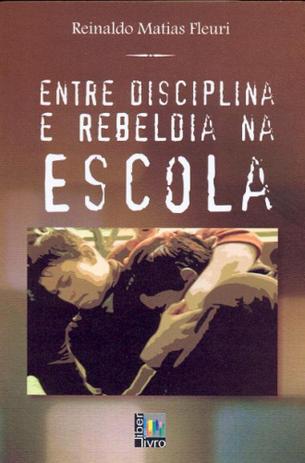 Entre disciplina e rebeldia na escola - Editora liber livro ltda Menor preço em Entre disciplina e rebeldia na escola - Editora liber livro ltda