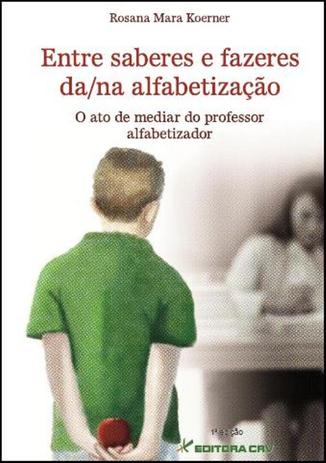 Entre Saberes e Fazeres Da/Na Alfabetização - Crv Menor preço em Entre Saberes e Fazeres Da/Na Alfabetização - Crv