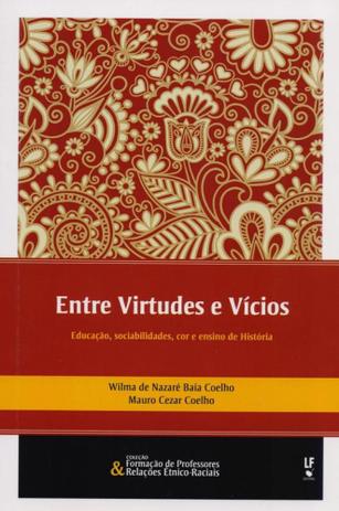 Entre Virtude e Vícios. Educação, Sociabilidades, Cor e Ensino de História - Livraria da física Menor preço em Entre Virtude e Vícios. Educação, Sociabilidades, Cor e Ensino de História - Livraria da física