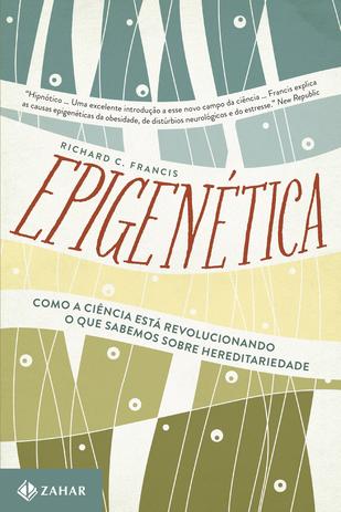Epigenética - Como a ciência está revolucionando o que sabemos sobre hereditariedade Menor preço em Epigenética - Como a ciência está revolucionando o que sabemos sobre hereditariedade