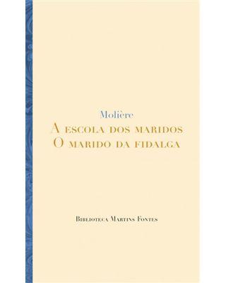 Escola dos maridos, A/marido da fidalga, O - Molière Menor preço em Escola dos maridos, A/marido da fidalga, O - Molière