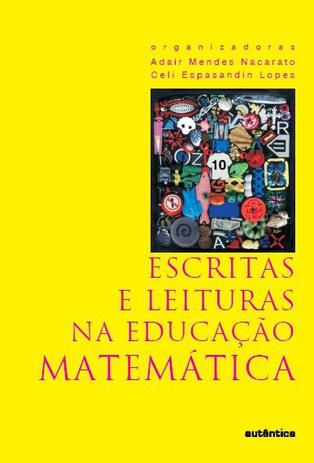 Escritas e Leitura Na Educação Matemática - Autêntica Menor preço em Escritas e Leitura Na Educação Matemática - Autêntica