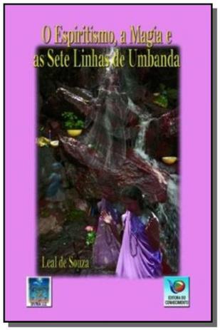 Espiritismo, a magia e as sete linhas de umbanda ( - Editora do conhecimento Menor preço em Espiritismo, a magia e as sete linhas de umbanda ( - Editora do conhecimento