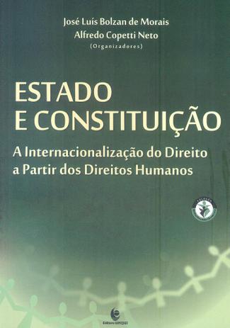 Estado e constituição. a internacionalização do direito a partir dos direitos humanos - Unijui editora Menor preço em Estado e constituição. a internacionalização do direito a partir dos direitos humanos - Unijui editora